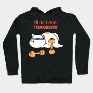 Better Workout Tomorrow Hoodie